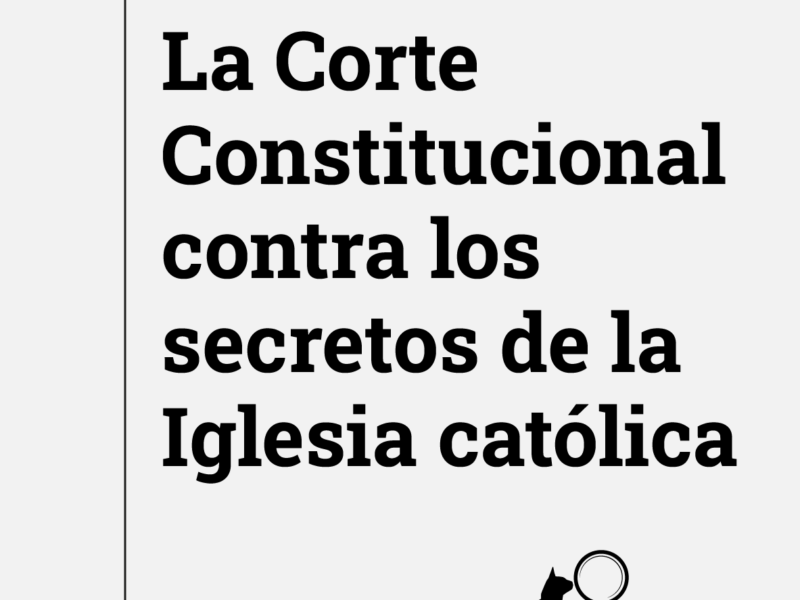 casamacondo.co la corte constitucional contra los secretos de la iglesia catolica 2