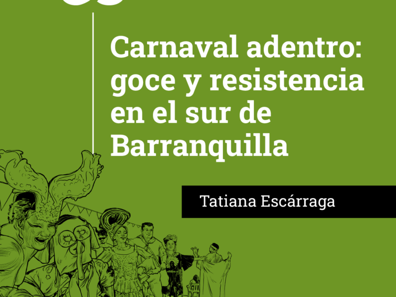 carnaval adentro goce y resistencia en el sur de barranquilla redes carnaval adentro sur de barranquilla