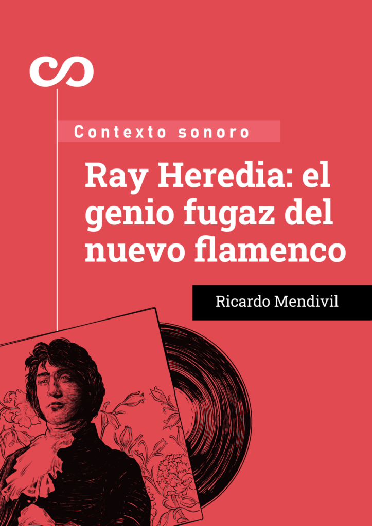 Ray Heredia El Genio Fugaz Del Nuevo Flamenco Casamacondo 3234