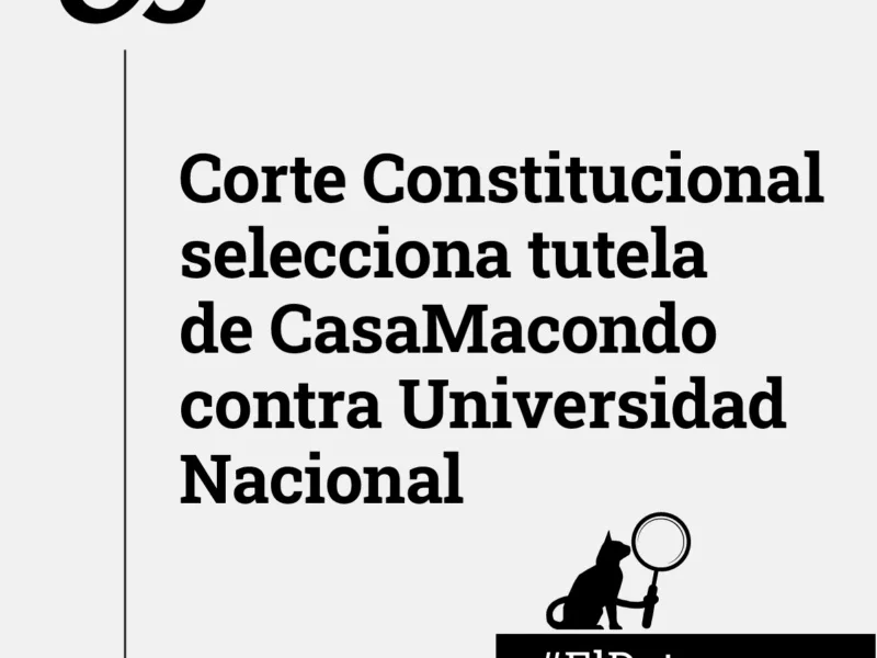 corte constitucional selecciona tutela de casamacondo contra universidad nacional redes eldato cc unacional