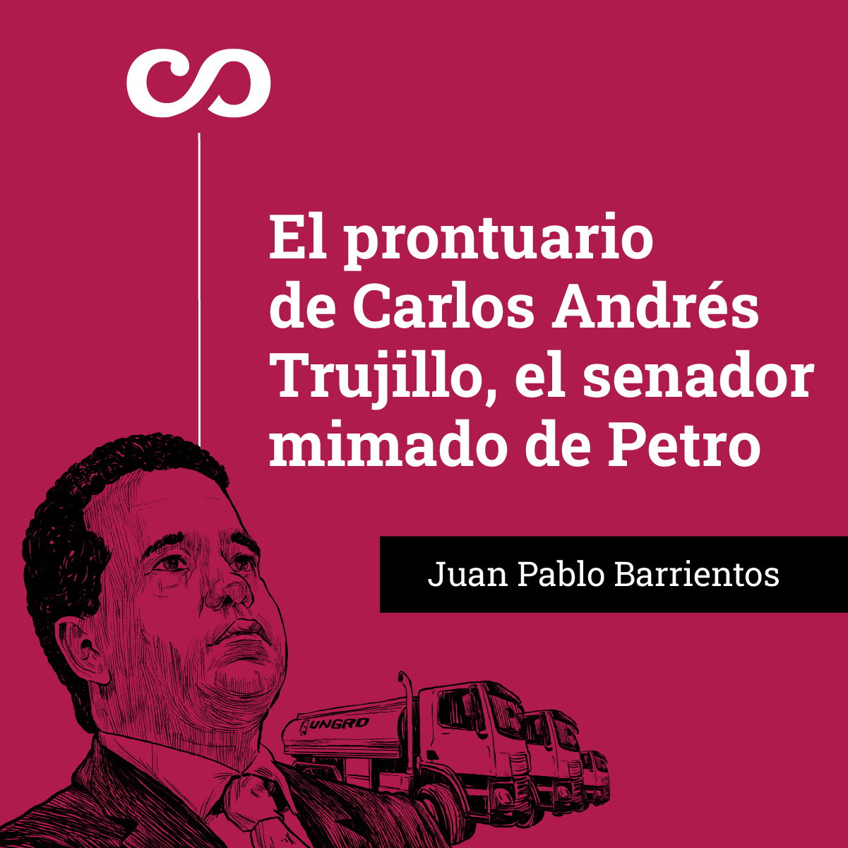 El prontuario de Carlos Andrés Trujillo, el senador mimado de Petro