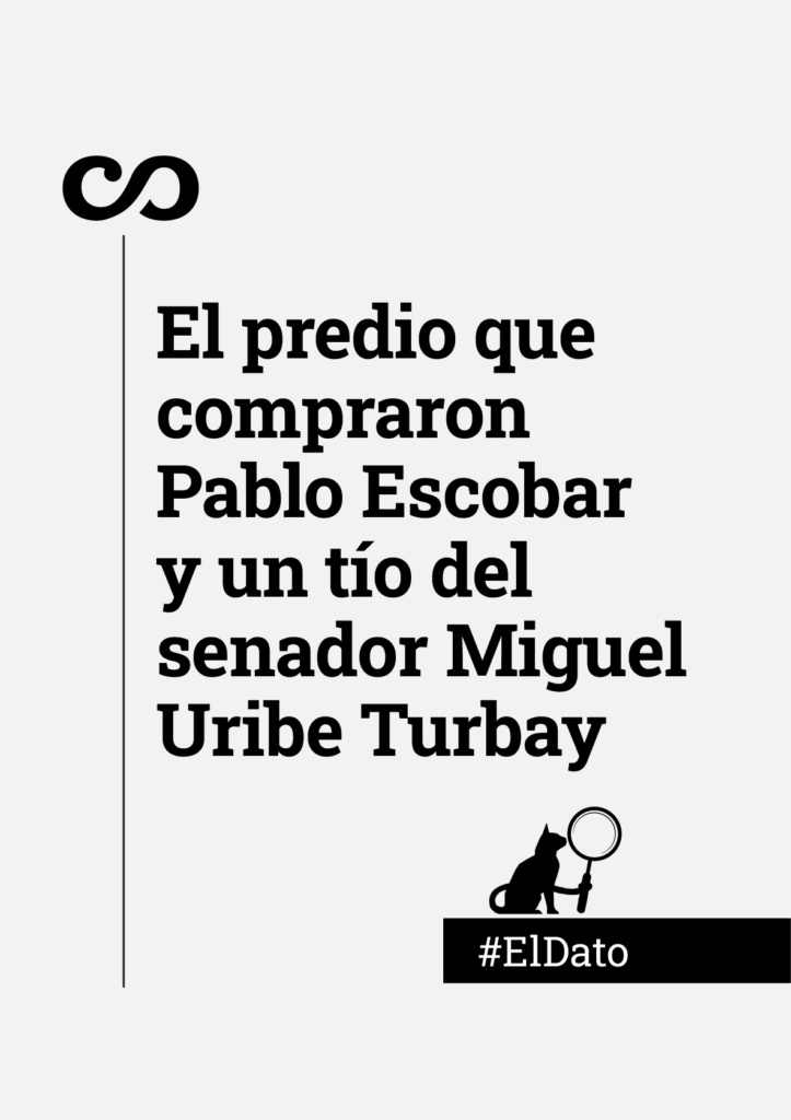 El predio que compraron Pablo Escobar y un tío del senador Miguel Uribe ...