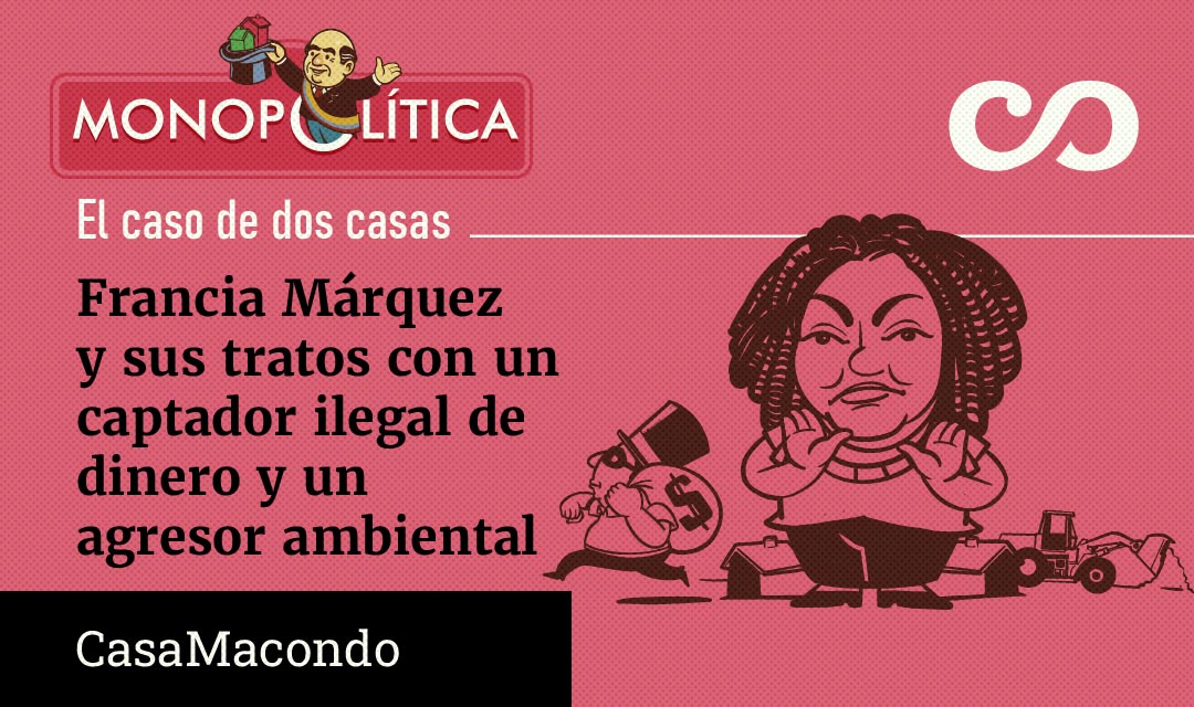 El caso de las dos casas — Francia Márquez