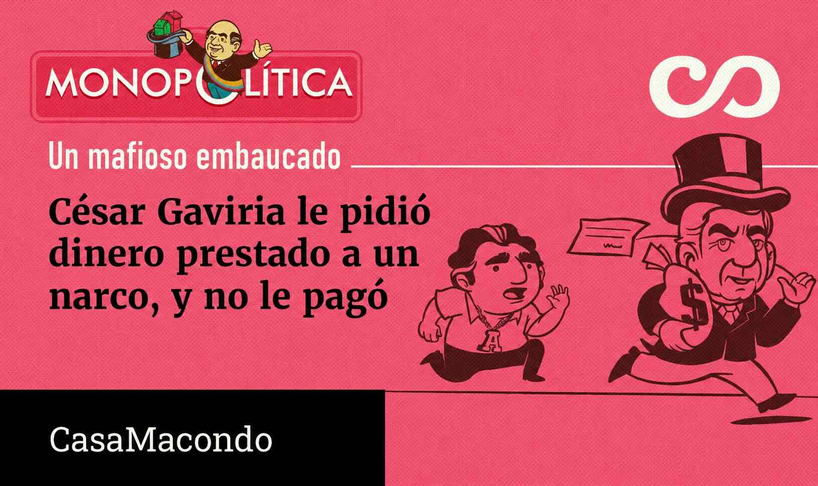 César Gaviria le pidió dinero prestado a un narco
