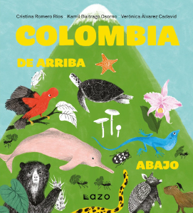 Colombia de arriba abajo Infantil Gráfica Portada Los mejores 50 libros del año La Lista CasaMacondo