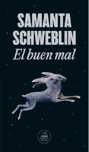El buen mal Samanta Schweblin Cuento Portada Los mejores 50 libros del año La Lista CasaMacondo