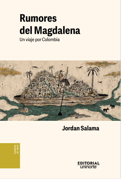 Rumores del Magdalena Jordan Salama Académico Portada Los mejores 50 libros del año La Lista CasaMacondo
