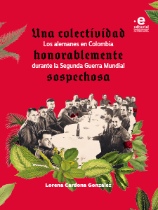 Una colectividad honorablemente sospechosa Lorena Cardona González Académico Portada Los mejores 50 libros del año La Lista CasaMacondo 2