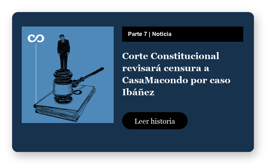 Parte 7 Noticia Corte Constitucional revisa censura a CasaMacondo por caso Ibáñez